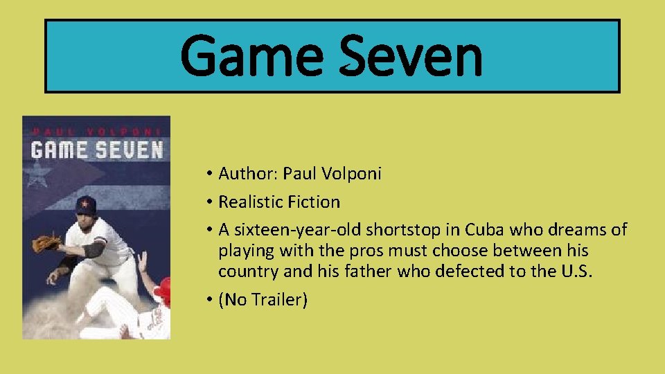 Game Seven • Author: Paul Volponi • Realistic Fiction • A sixteen-year-old shortstop in