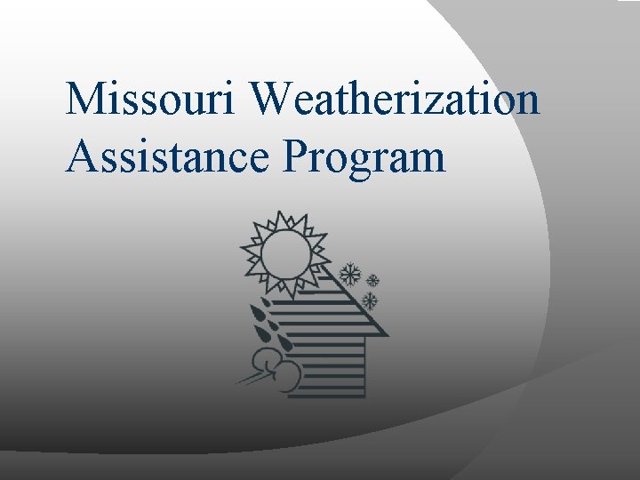 Missouri Weatherization Assistance Program 