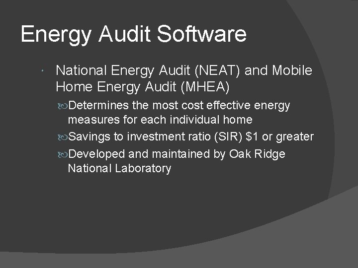 Energy Audit Software National Energy Audit (NEAT) and Mobile Home Energy Audit (MHEA) Determines