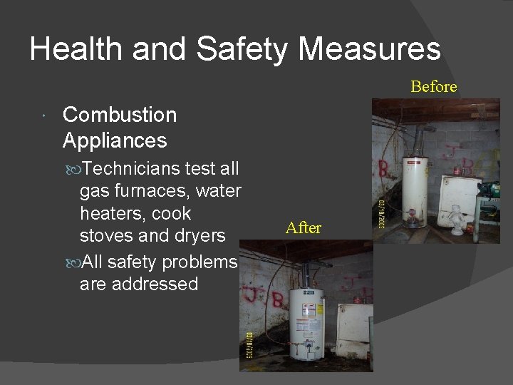 Health and Safety Measures Before Combustion Appliances Technicians test all gas furnaces, water heaters,
