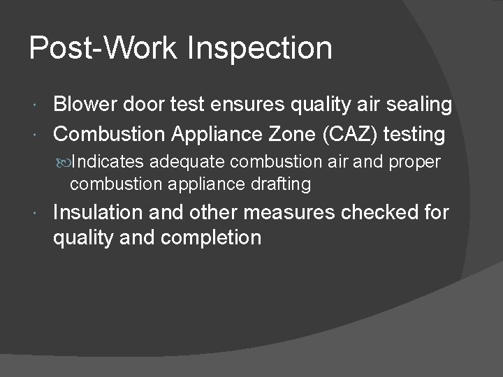 Post-Work Inspection Blower door test ensures quality air sealing Combustion Appliance Zone (CAZ) testing