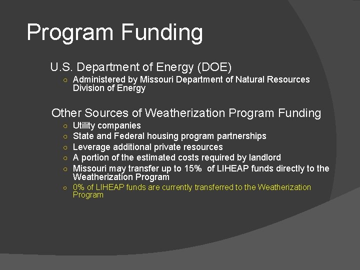Program Funding U. S. Department of Energy (DOE) ○ Administered by Missouri Department of