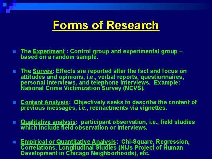 Forms of Research n The Experiment : Control group and experimental group – based Forms of Research n The Experiment : Control group and experimental group – based