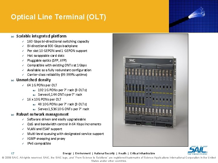 Optical Line Terminal (OLT) Scalable integrated platform ü ü ü ü Unmatched density ü