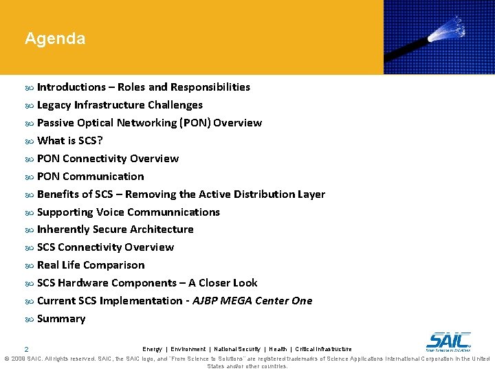 Agenda Introductions – Roles and Responsibilities Legacy Infrastructure Challenges Passive Optical Networking (PON) Overview