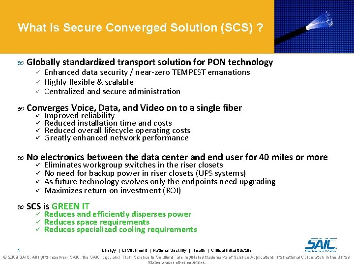 What Is Secure Converged Solution (SCS) ? Globally ü ü ü standardized transport solution