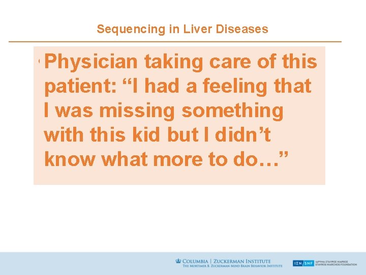 Sequencing in Liver Diseases • Example: Physician Participation taking care of this 14. 5