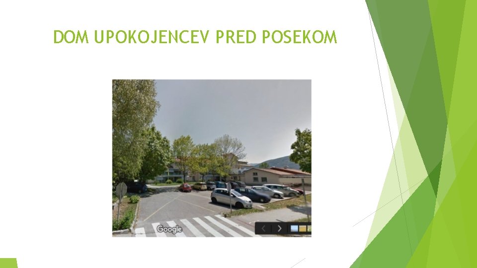 DOM UPOKOJENCEV PRED POSEKOM DOM UPOKOJENCEV PRED POSEKOM