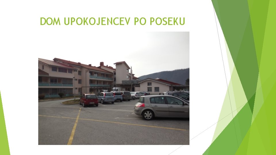 DOM UPOKOJENCEV PO POSEKU 