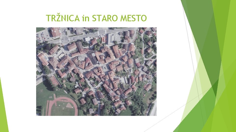 TRŽNICA in STARO MESTO 