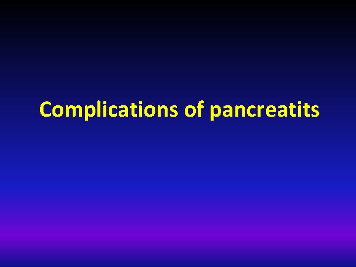 Complications of pancreatits 