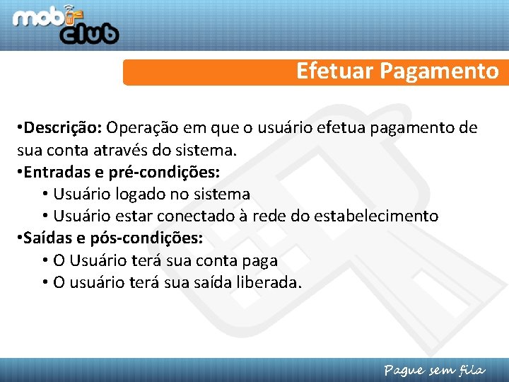 Efetuar Pagamento • Descrição: Operação em que o usuário efetua pagamento de sua conta