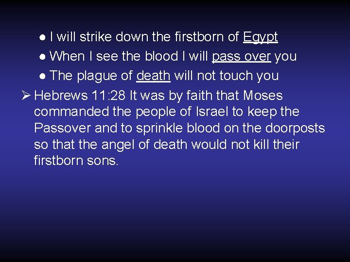 ● I will strike down the firstborn of Egypt ● When I see the ● I will strike down the firstborn of Egypt ● When I see the