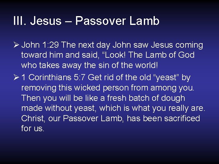 III. Jesus – Passover Lamb Ø John 1: 29 The next day John saw III. Jesus – Passover Lamb Ø John 1: 29 The next day John saw