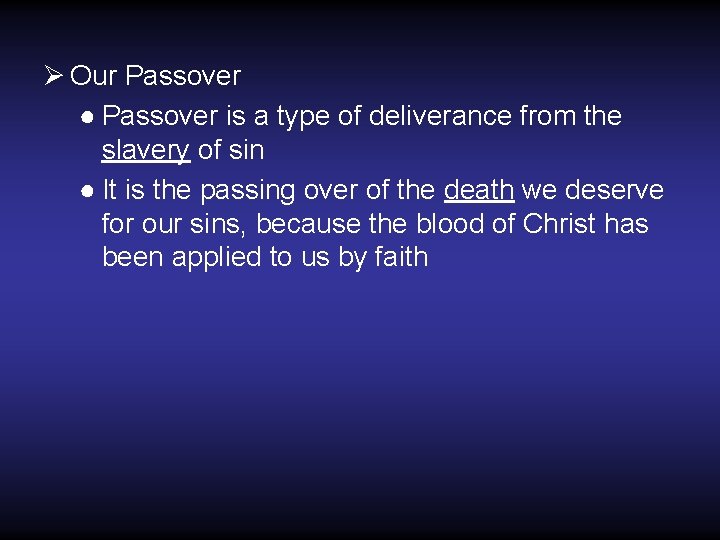 Ø Our Passover ● Passover is a type of deliverance from the slavery of Ø Our Passover ● Passover is a type of deliverance from the slavery of
