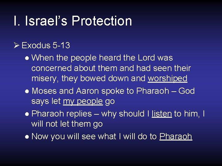 I. Israel’s Protection Ø Exodus 5 -13 ● When the people heard the Lord I. Israel’s Protection Ø Exodus 5 -13 ● When the people heard the Lord