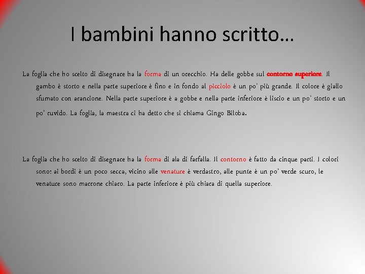 I bambini hanno scritto… La foglia che ho scelto di disegnare ha la forma