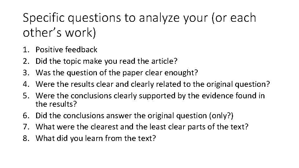 Specific questions to analyze your (or each other’s work) 1. 2. 3. 4. 5. Specific questions to analyze your (or each other’s work) 1. 2. 3. 4. 5.