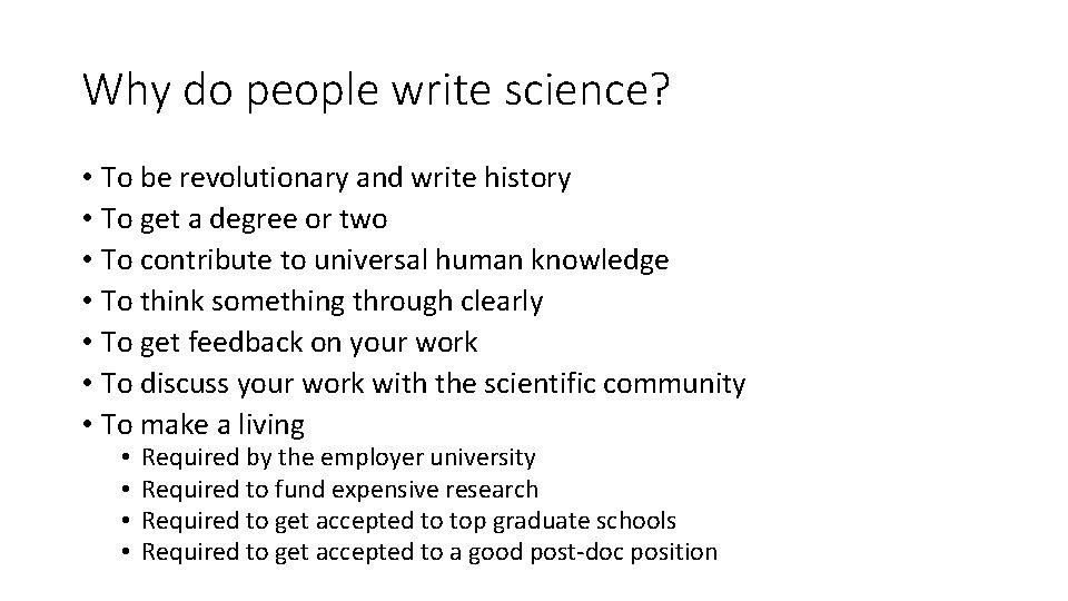 Why do people write science? • To be revolutionary and write history • To Why do people write science? • To be revolutionary and write history • To