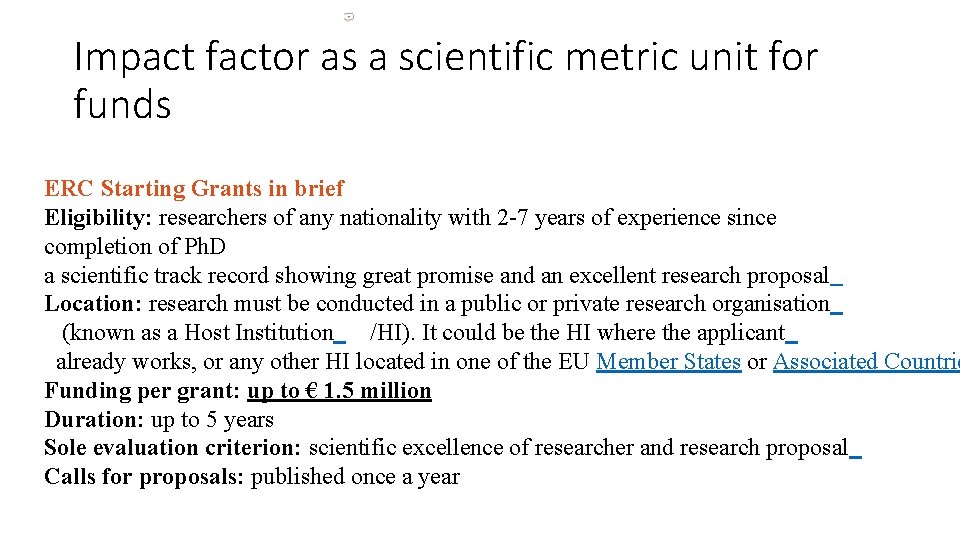 Impact factor as a scientific metric unit for funds ERC Starting Grants in brief Impact factor as a scientific metric unit for funds ERC Starting Grants in brief