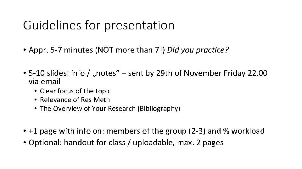 Guidelines for presentation • Appr. 5 -7 minutes (NOT more than 7!) Did you Guidelines for presentation • Appr. 5 -7 minutes (NOT more than 7!) Did you