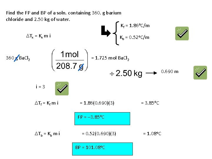 Find the FP and BP of a soln. containing 360. g barium chloride and