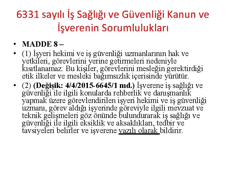 6331 sayılı İş Sağlığı ve Güvenliği Kanun ve İşverenin Sorumlulukları • MADDE 8 –