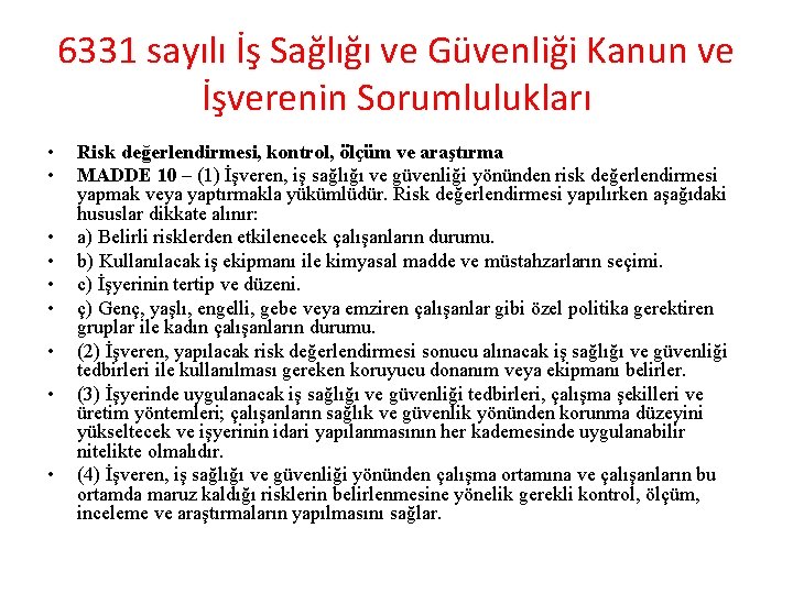 6331 sayılı İş Sağlığı ve Güvenliği Kanun ve İşverenin Sorumlulukları • • • Risk