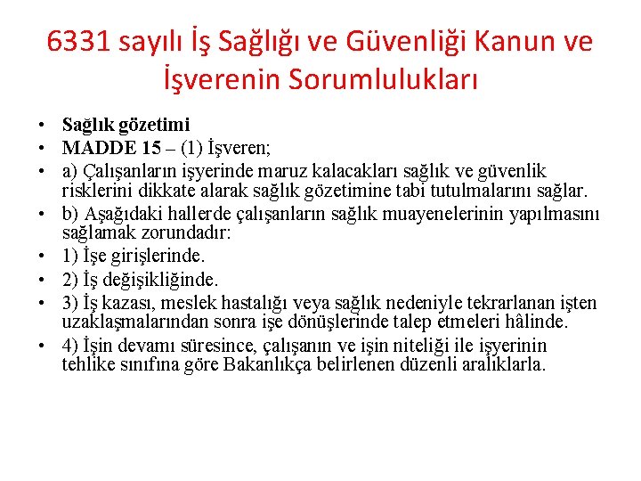 6331 sayılı İş Sağlığı ve Güvenliği Kanun ve İşverenin Sorumlulukları • Sağlık gözetimi •