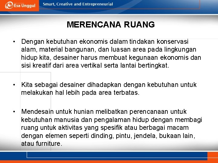 MERENCANA RUANG • Dengan kebutuhan ekonomis dalam tindakan konservasi alam, material bangunan, dan luasan