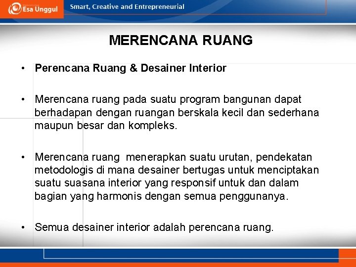 MERENCANA RUANG • Perencana Ruang & Desainer Interior • Merencana ruang pada suatu program