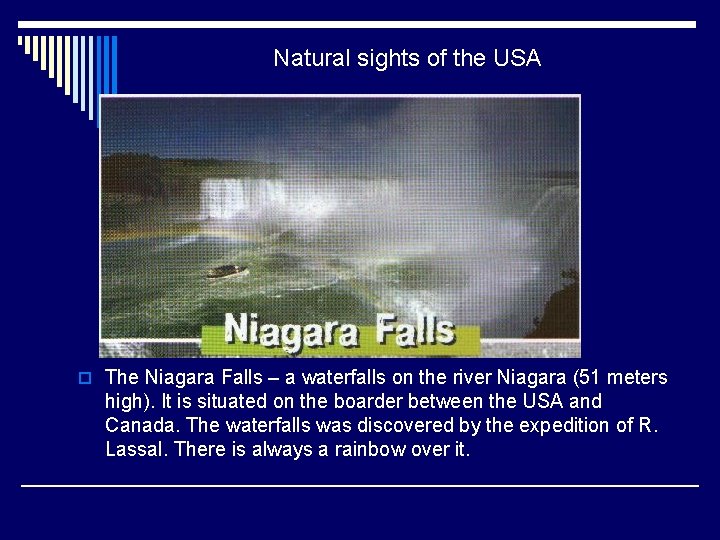 Natural sights of the USA o The Niagara Falls – a waterfalls on the