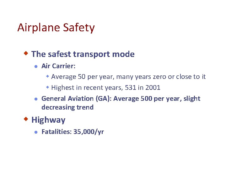 Airplane Safety w The safest transport mode l l Air Carrier: w Average 50 Airplane Safety w The safest transport mode l l Air Carrier: w Average 50