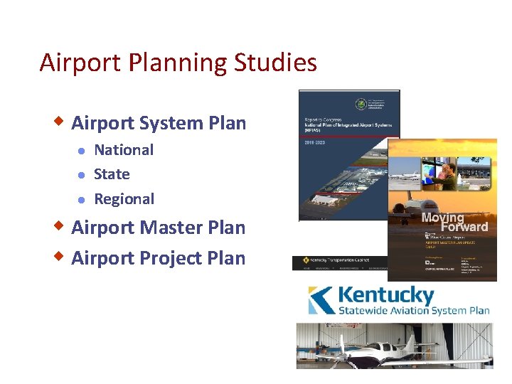 Airport Planning Studies w Airport System Plan l l l National State Regional w