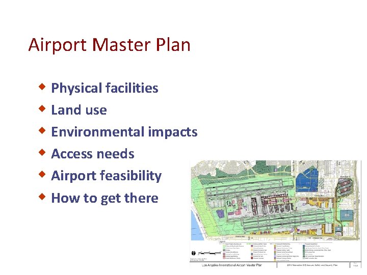 Airport Master Plan w Physical facilities w Land use w Environmental impacts w Access