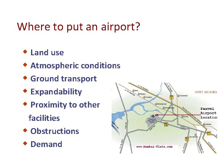 Where to put an airport? w Land use w Atmospheric conditions w Ground transport