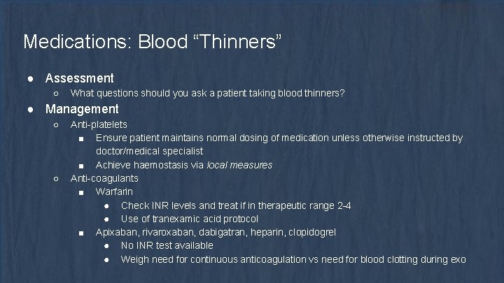 Medications: Blood “Thinners” ● Assessment ○ What questions should you ask a patient taking