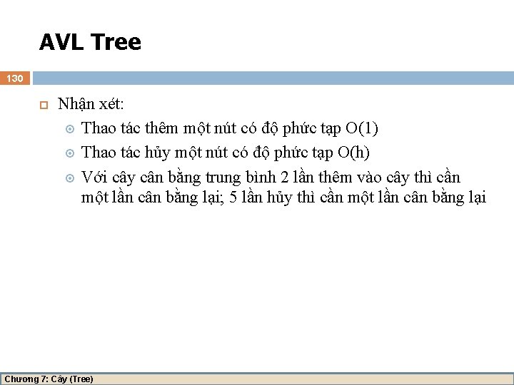 AVL Tree 130 Nhận xét: Thao tác thêm một nút có độ phức tạp