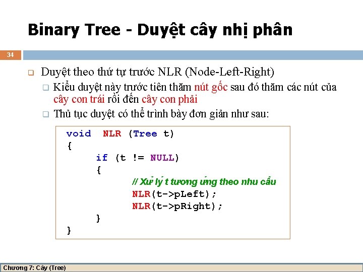 Binary Tree - Duyệt cây nhị phân 34 q Duyệt theo thứ tự trước