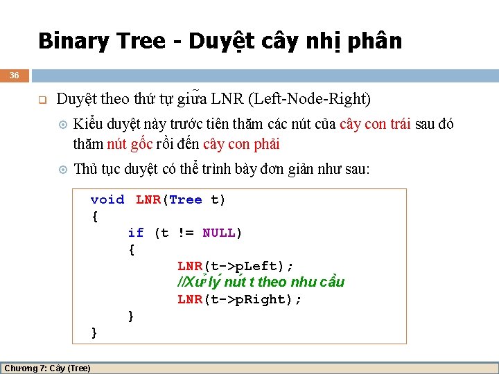 Binary Tree - Duyệt cây nhị phân 36 q Duyệt theo thứ tự giư