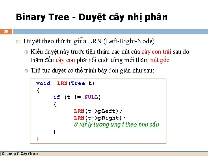 Binary Tree - Duyệt cây nhị phân 38 q Duyệt theo thứ tự giư