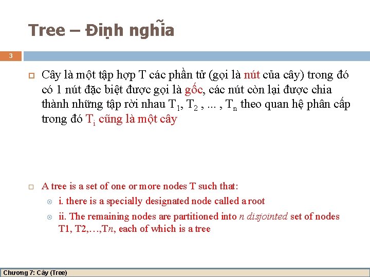 Tree – Đi nh nghi a 3 Cây là một tập hợp T các