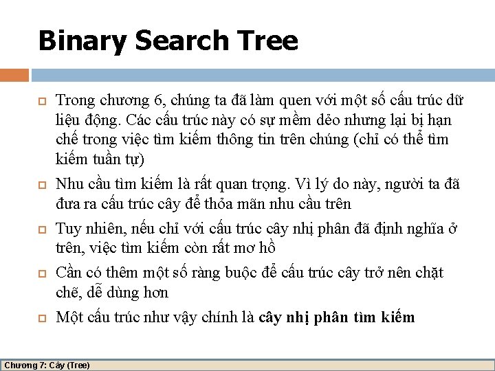 Binary Search Tree Trong chương 6, chúng ta đã làm quen với một số