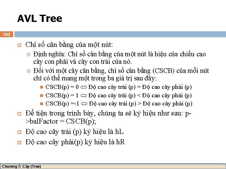 AVL Tree 102 Chỉ số cân bằng của một nút: Định nghĩa: Chỉ số