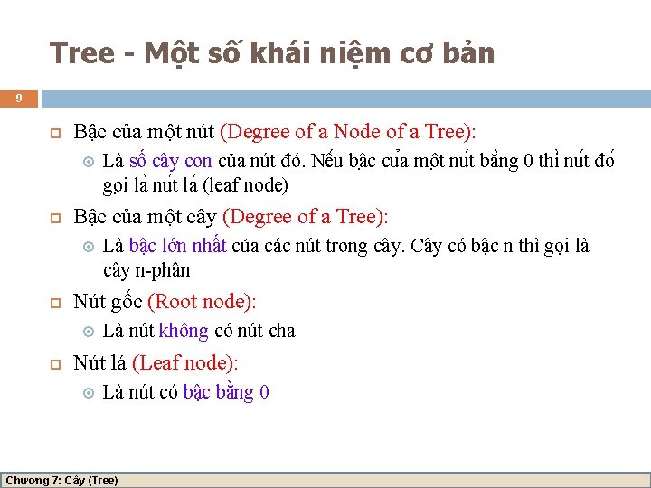 Tree - Một số khái niệm cơ bản 9 Bậc của một nút (Degree