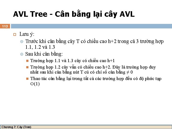 AVL Tree - Cân bằng lại cây AVL 113 Lưu ý: Trước khi cân