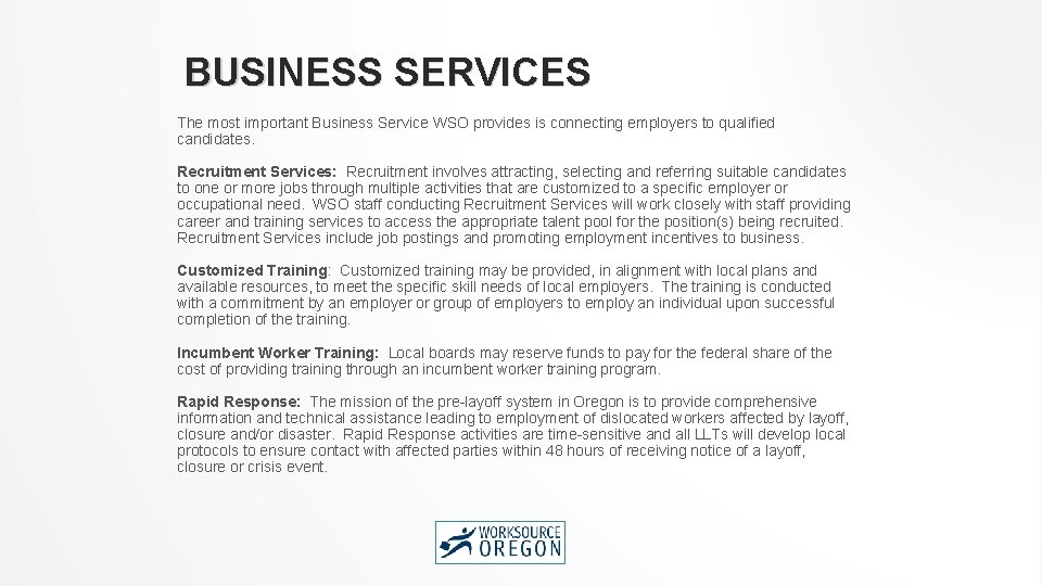 BUSINESS SERVICES The most important Business Service WSO provides is connecting employers to qualified