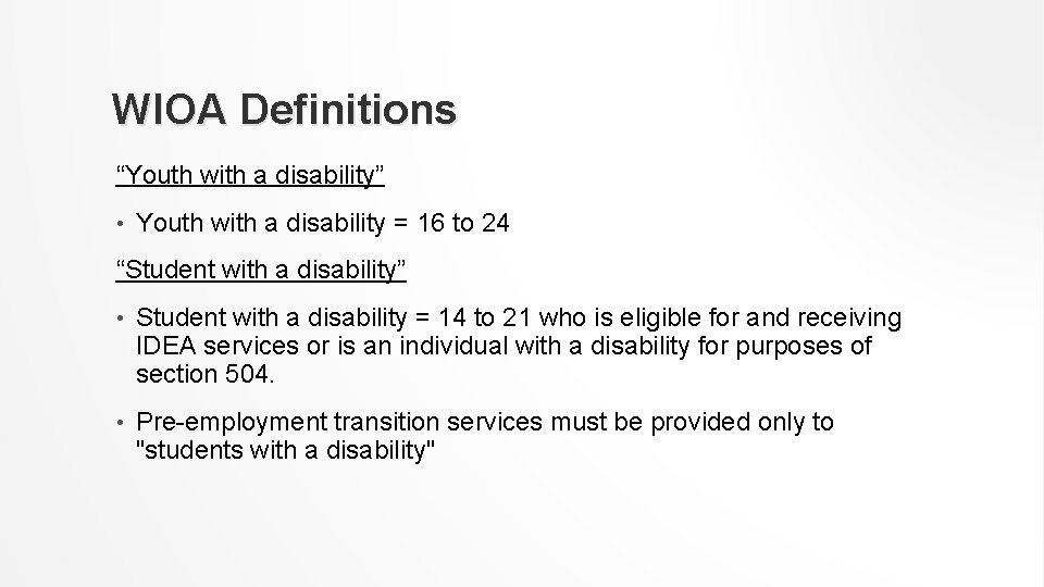 WIOA Definitions “Youth with a disability” • Youth with a disability = 16 to