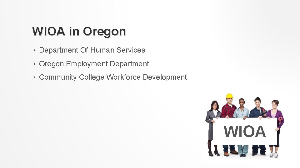 WIOA in Oregon • Department Of Human Services • Oregon Employment Department • Community