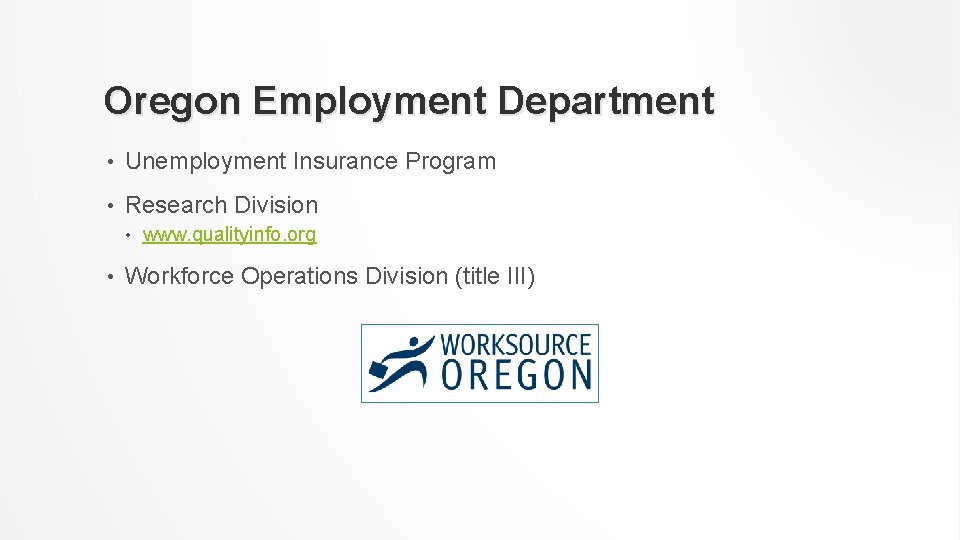 Oregon Employment Department • Unemployment Insurance Program • Research Division • • www. qualityinfo.